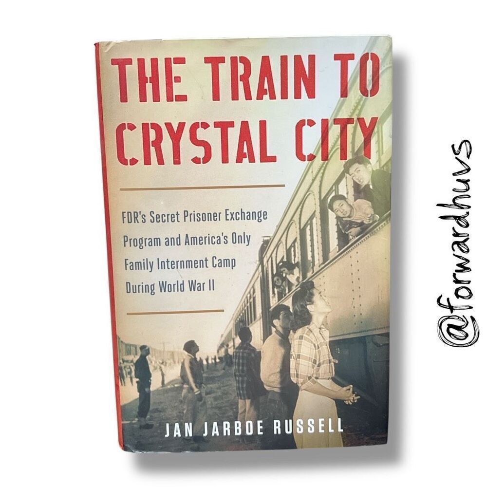 The Train to Crystal City by Jan Jarboe Russell – Hardcover, 2015